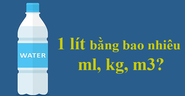 1 lít bằng bao nhiêu ml